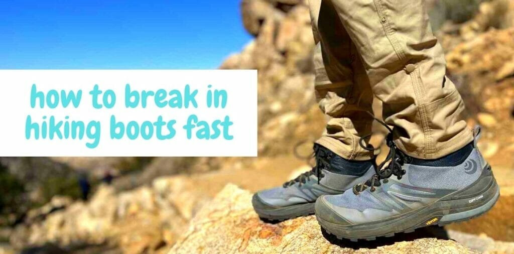 how to break in hiking boots fast