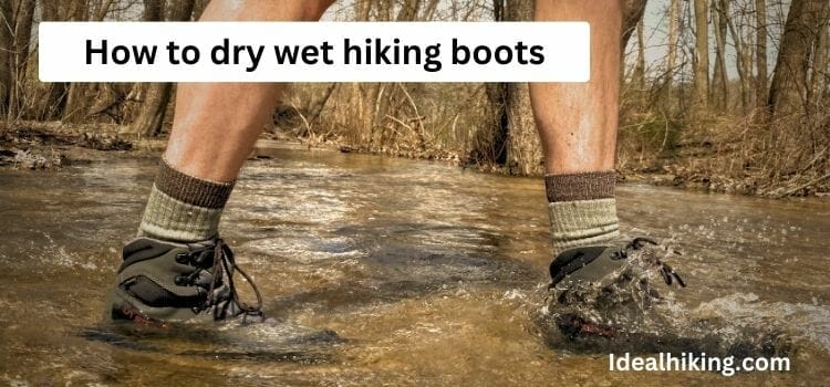 How To Dry Wet Hiking Boots