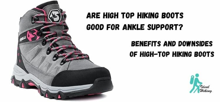 Are High Top Hiking Boots Good For Ankle Support